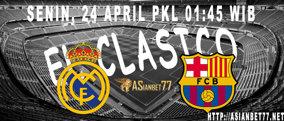 Prediksi Bola Real Madrid Vs Barcelona 24 April 2017 Asianbet77
